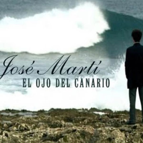 Screen Cuba presents: José Martí, The Eye of the Canary by Fernando&nbsp;Pérez